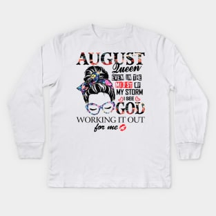 August Queen Even In The Midst Of My Storm I See God Kids Long Sleeve T-Shirt